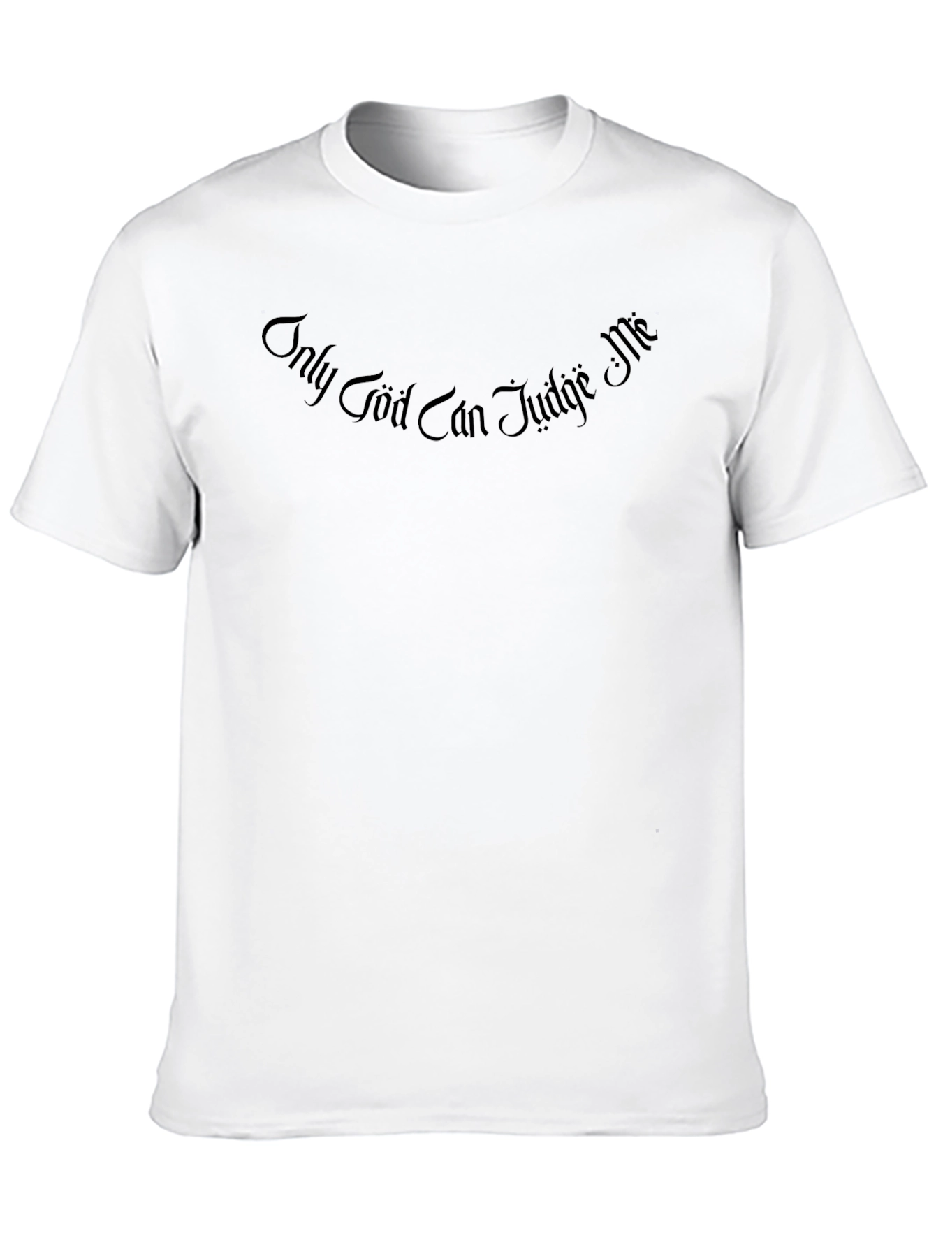 Only God Can Judge Me Black T-Shirt