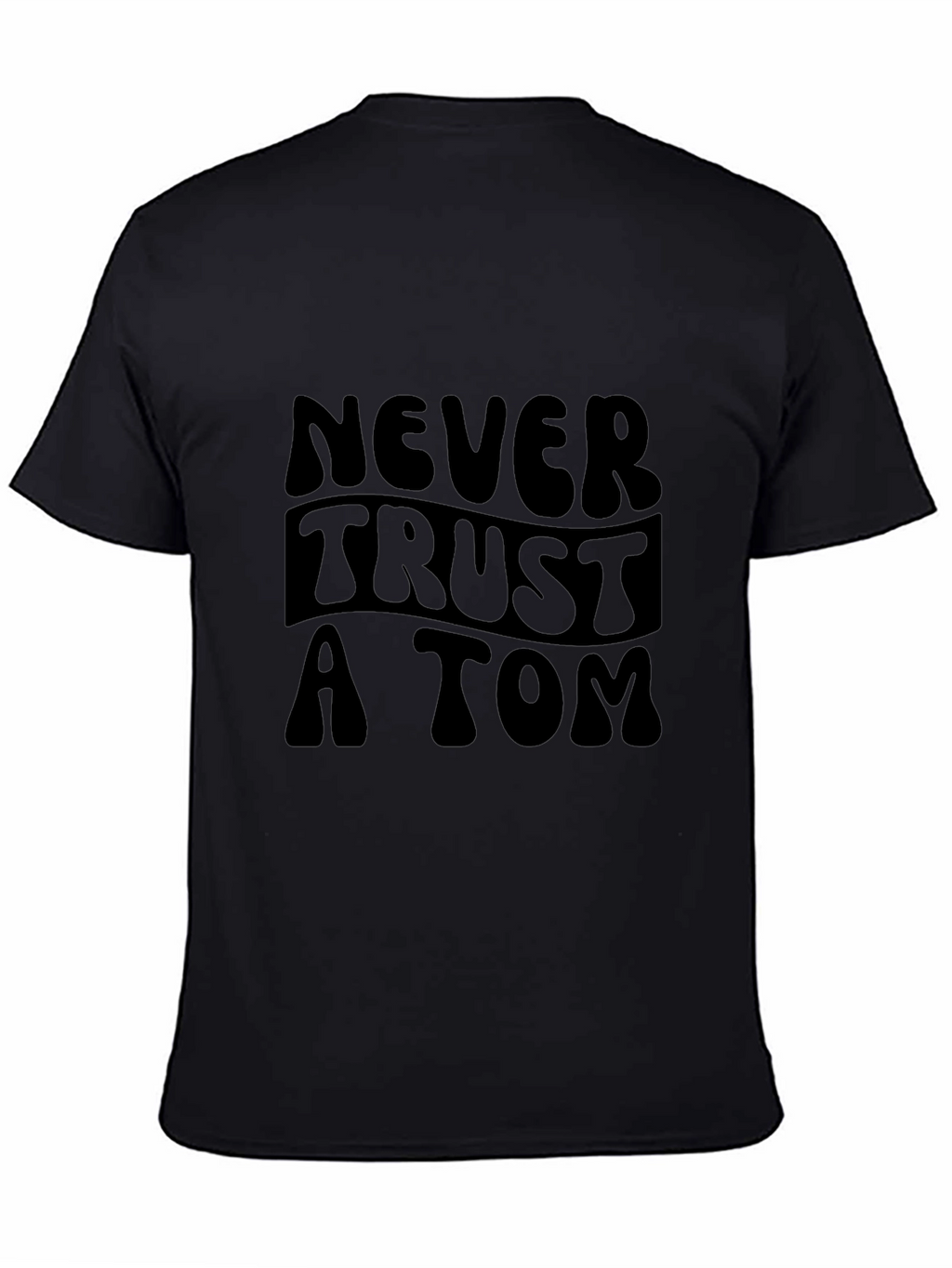 Never Trust a Tom Graphic Tee - Black