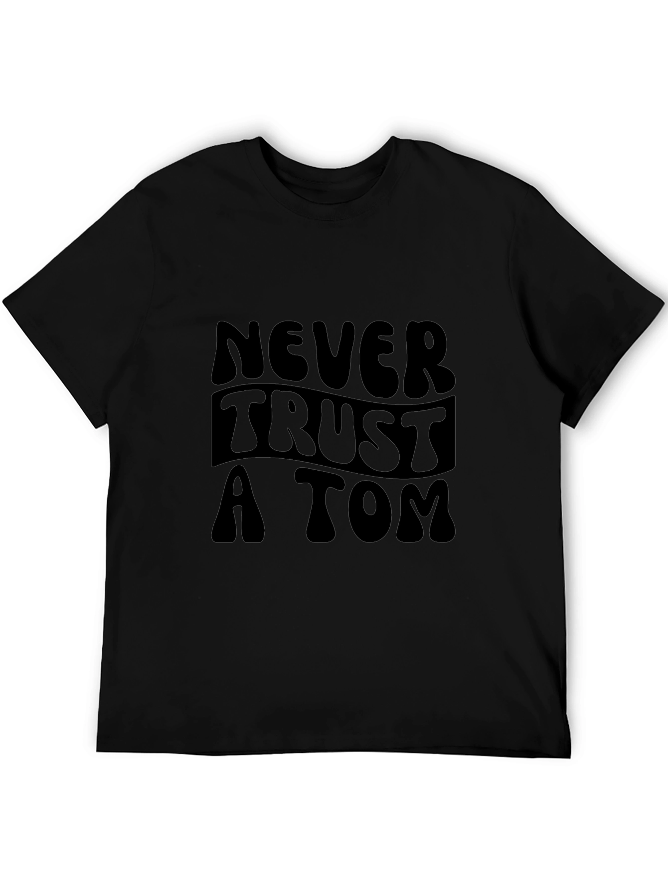 Never Trust a Tom Graphic Tee - Black