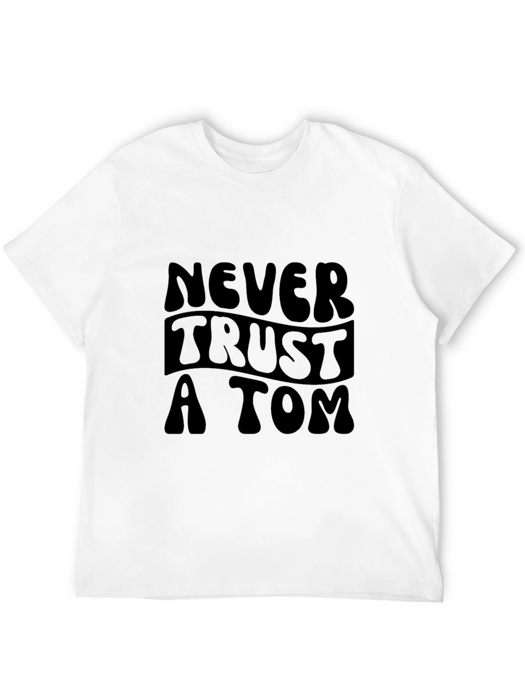 Never Trust a Tom Graphic Tee - Black