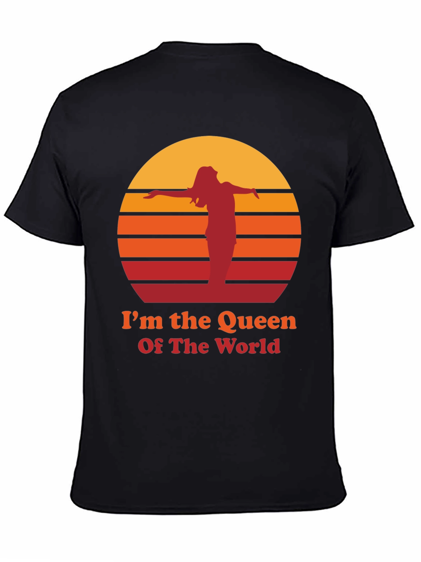 Im The Queen Of The World T-Shirt