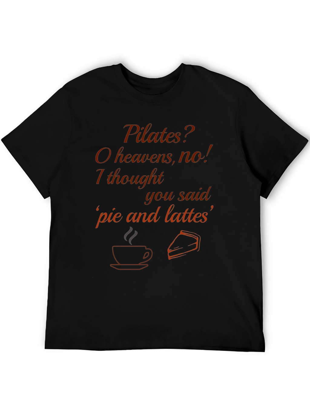 Pilates? Pie and Lattes T-Shirt - Funny Exercise Tee