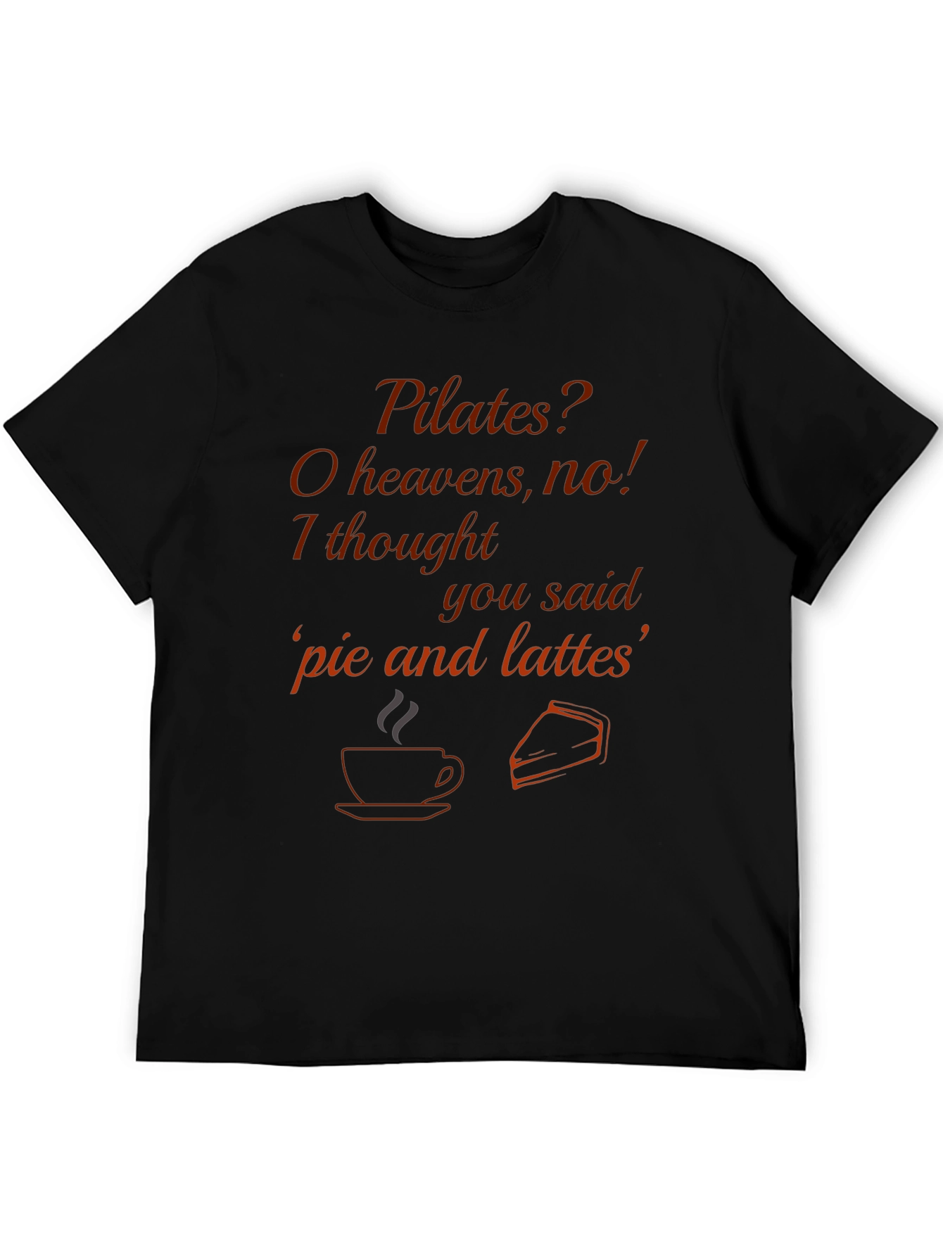 Pilates? Pie and Lattes T-Shirt - Funny Exercise Tee