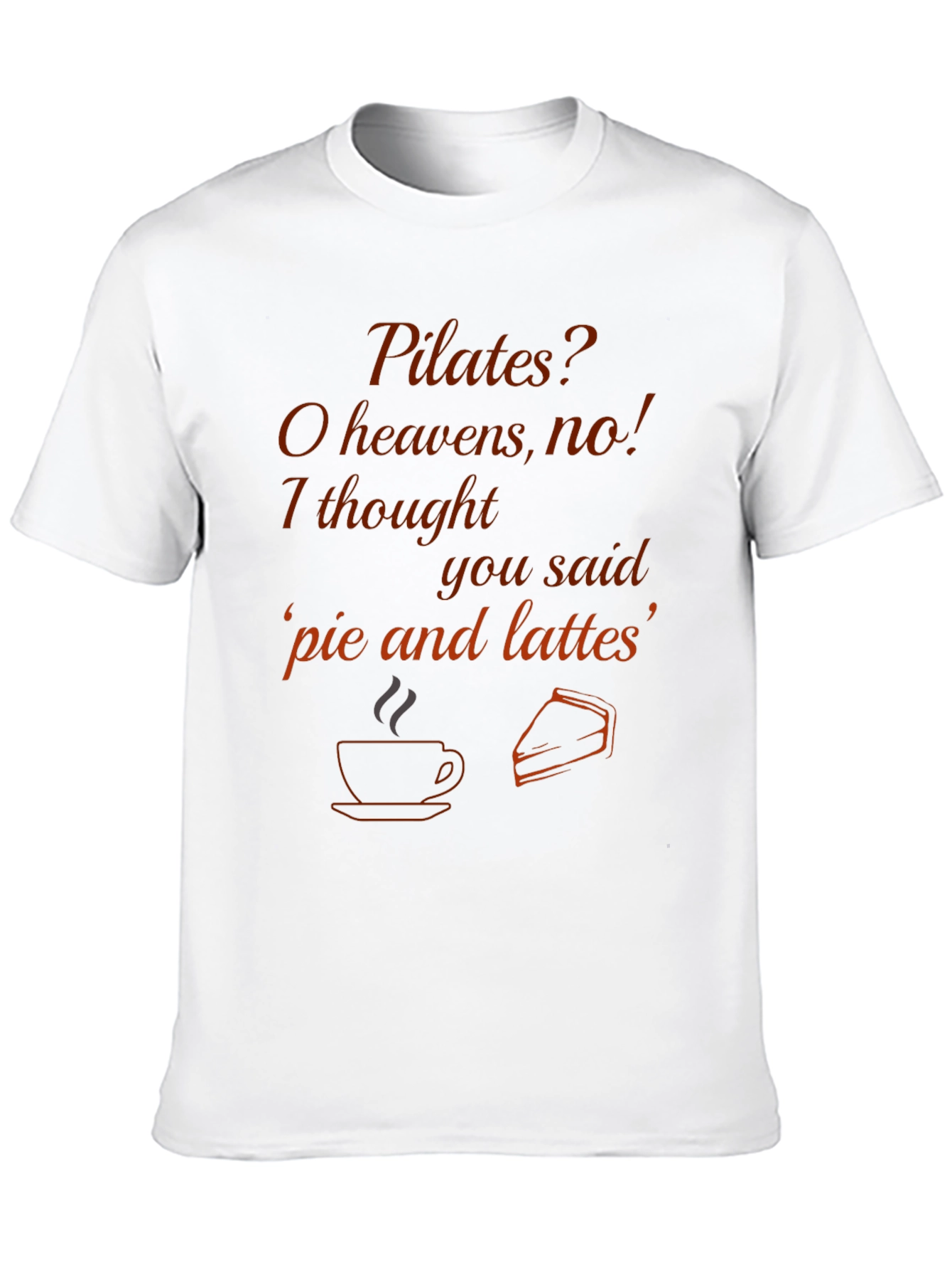 Pilates? Pie and Lattes T-Shirt - Funny Exercise Tee