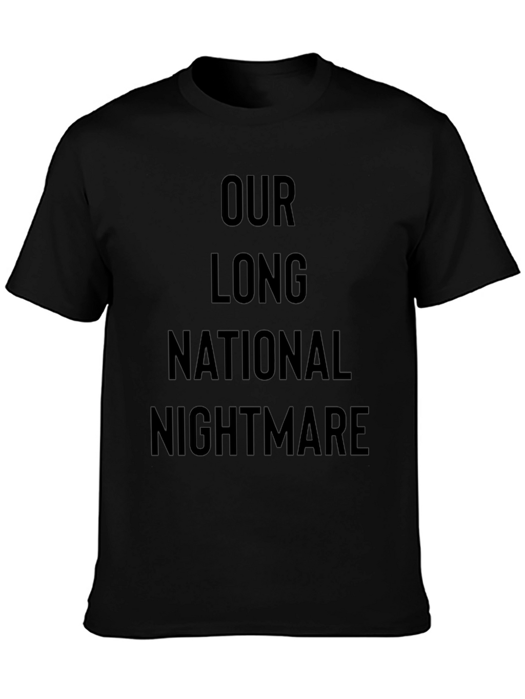 Our Long National Nightmare Black Graphic Tee