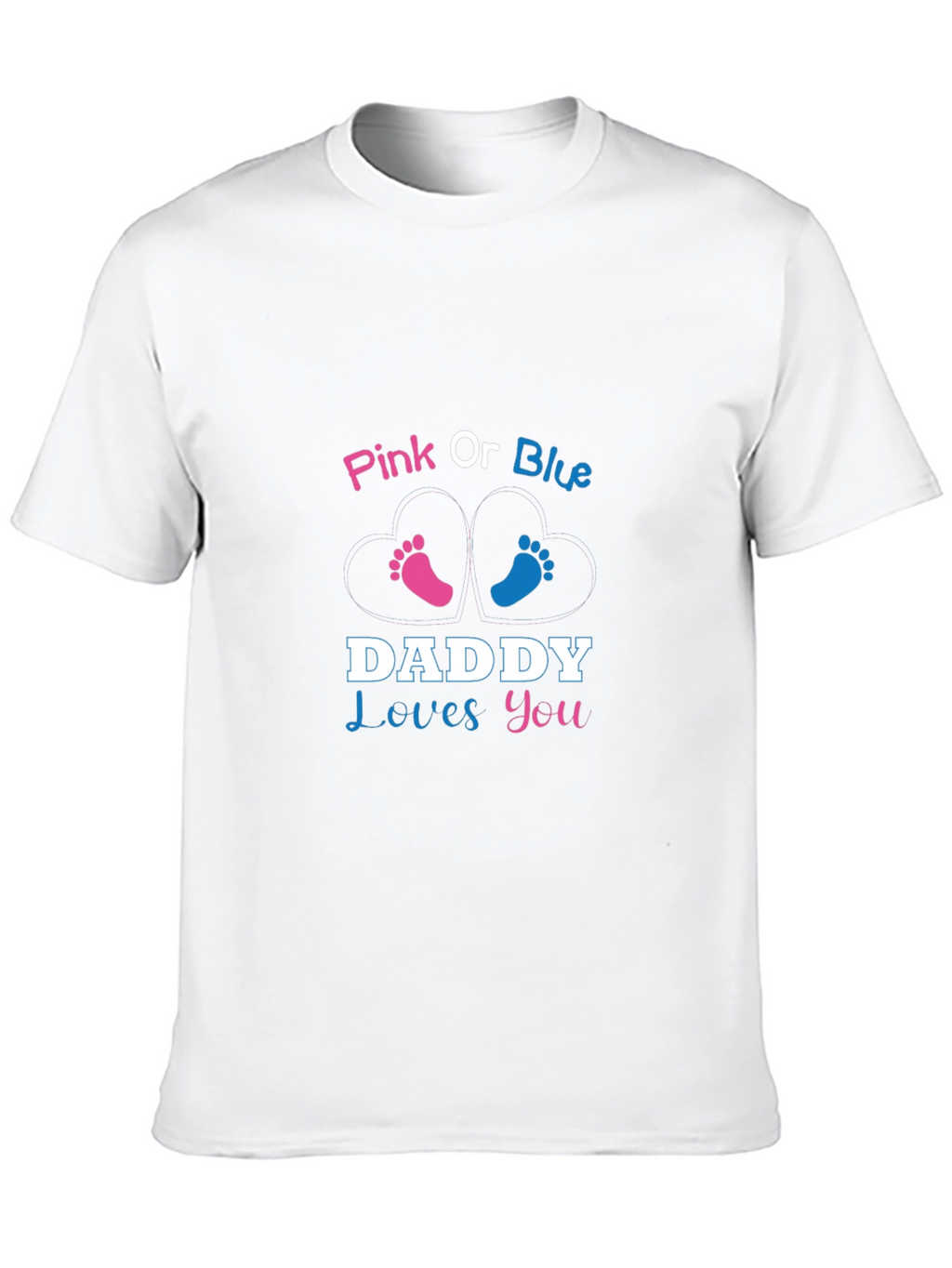 Pink or Blue Daddy Loves You T-Shirt