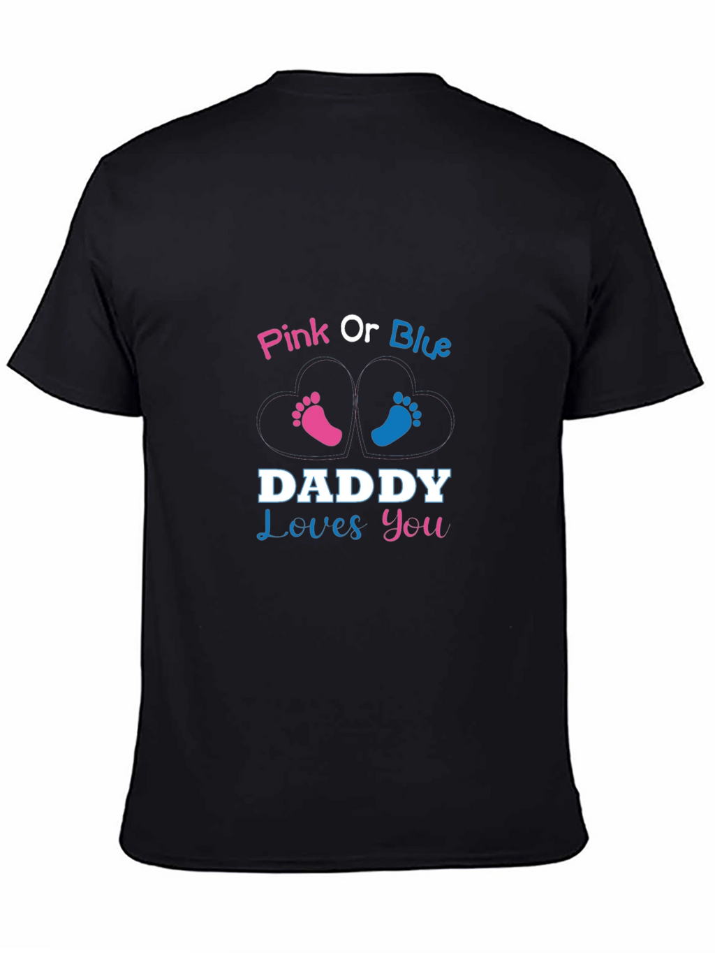 Pink or Blue Daddy Loves You T-Shirt