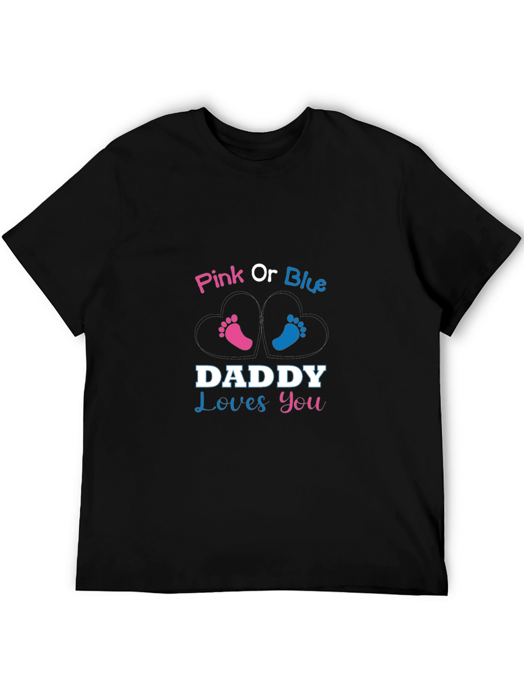 Pink or Blue Daddy Loves You T-Shirt