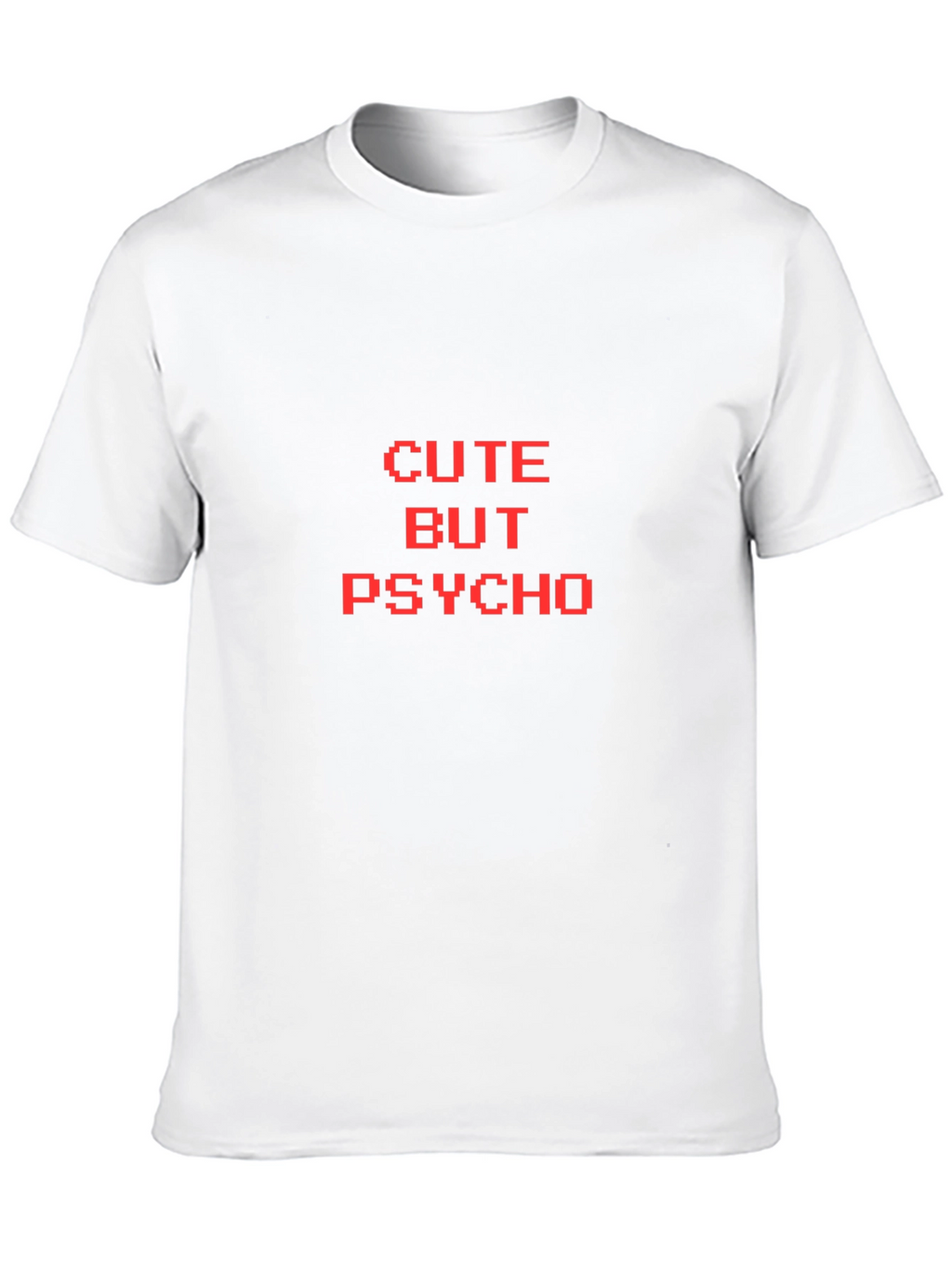 Cute But Psycho Graphic Tee - Novelty T-Shirt