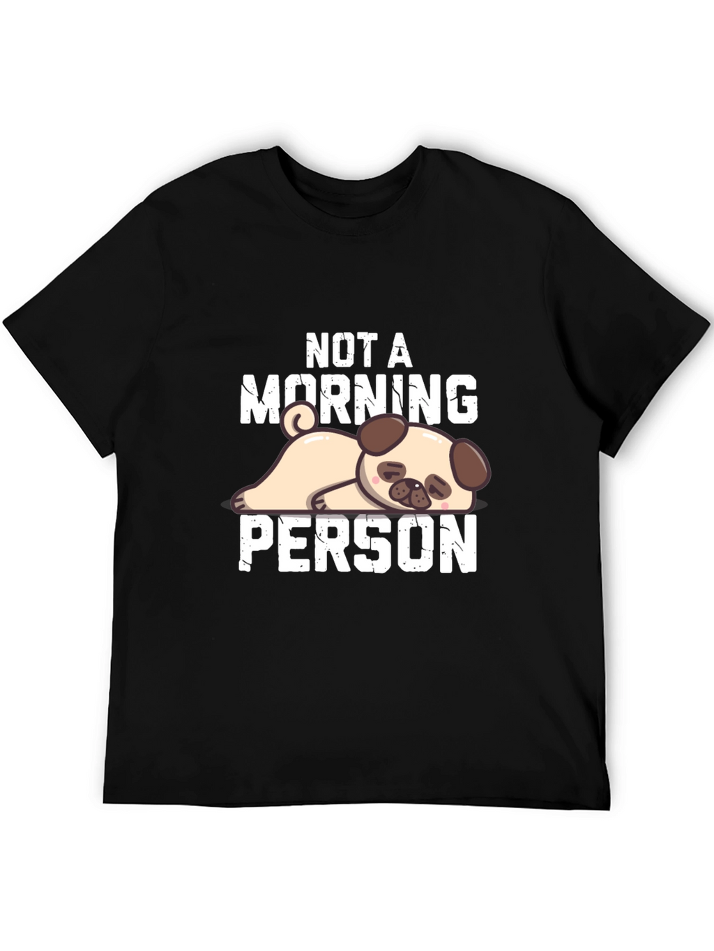 Not a Morning Person Pug T-Shirt