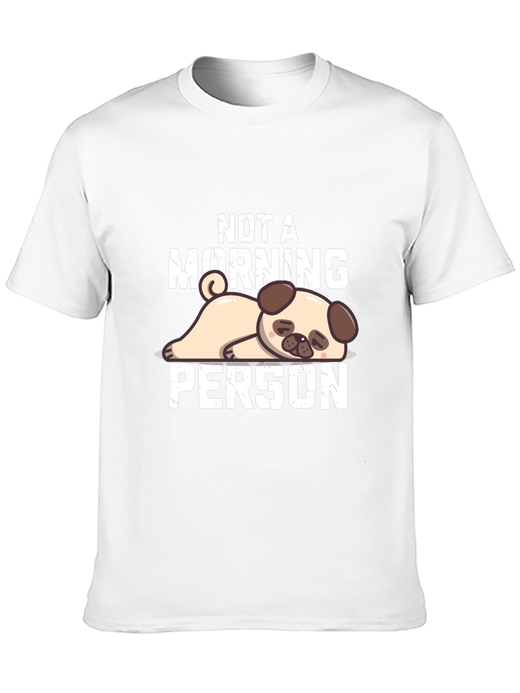 Not a Morning Person Pug T-Shirt