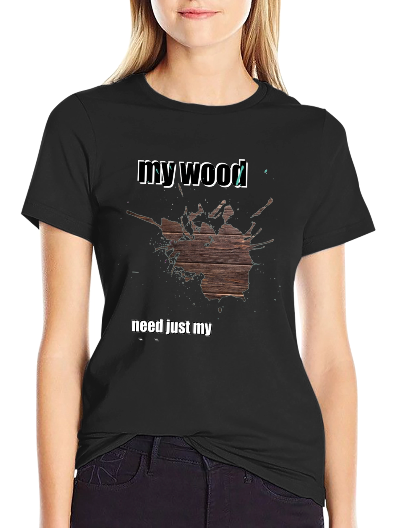 My Wood T-Shirt - Funny Novelty Tee