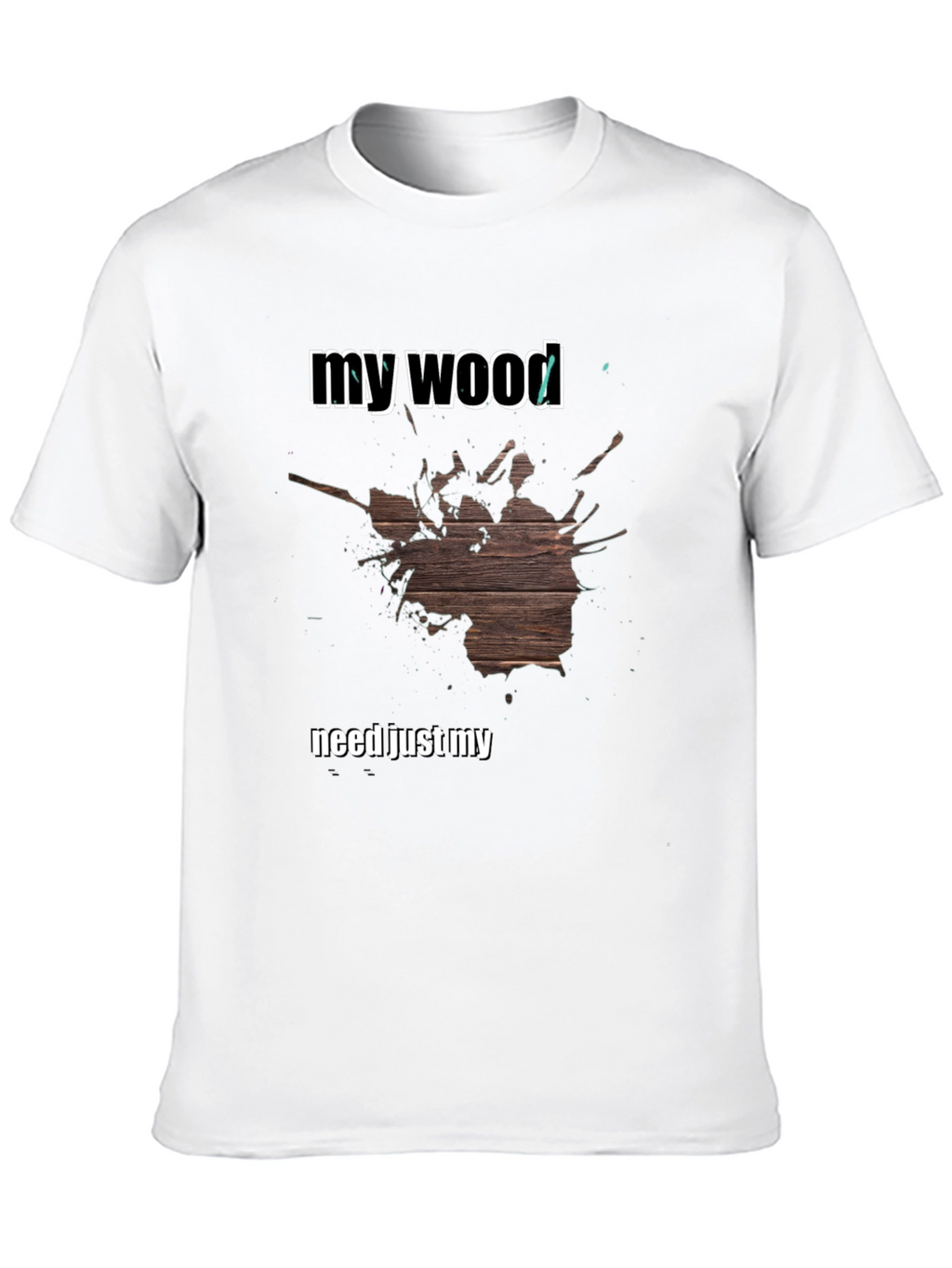 My Wood T-Shirt - Funny Novelty Tee