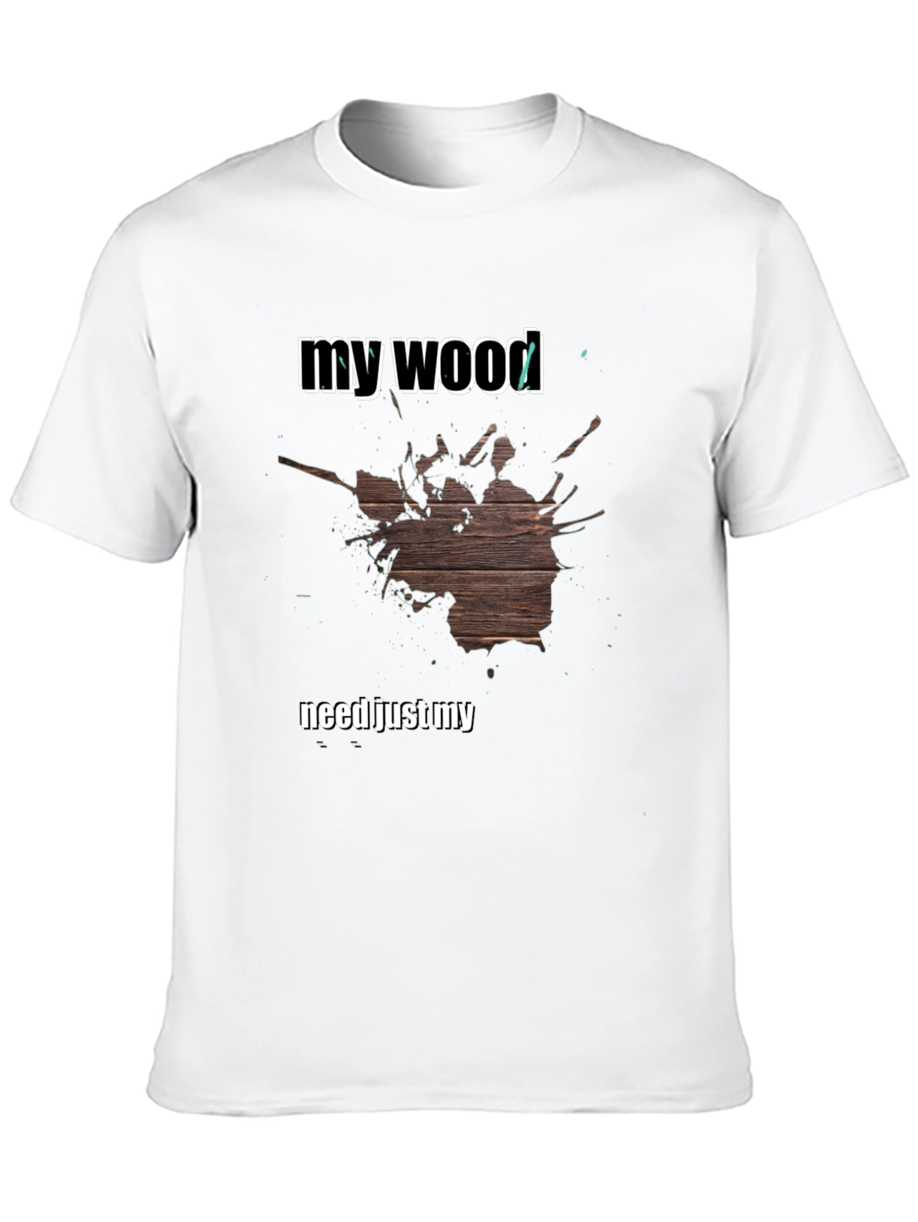 My Wood T-Shirt - Funny Novelty Tee