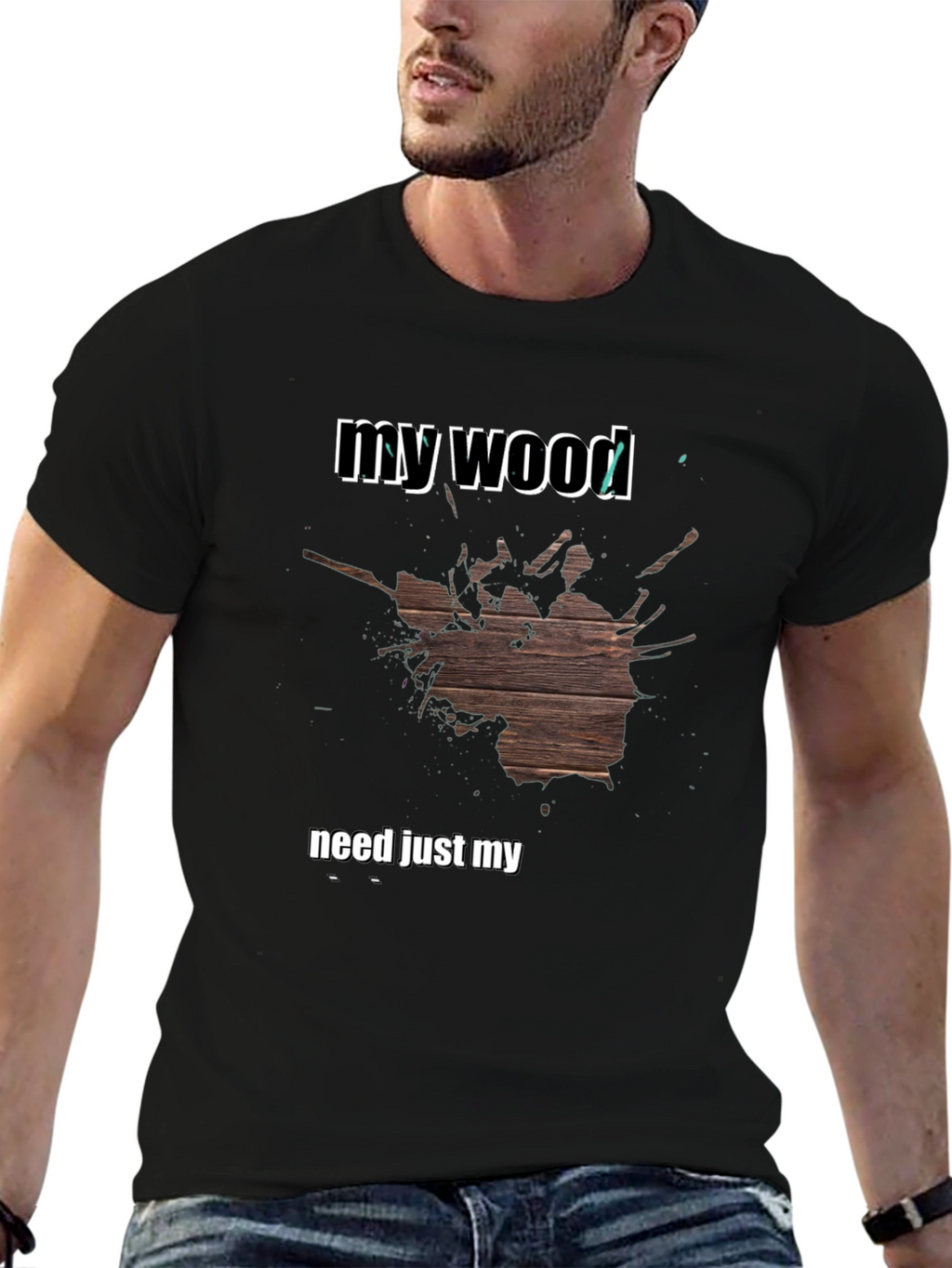 My Wood T-Shirt - Funny Novelty Tee