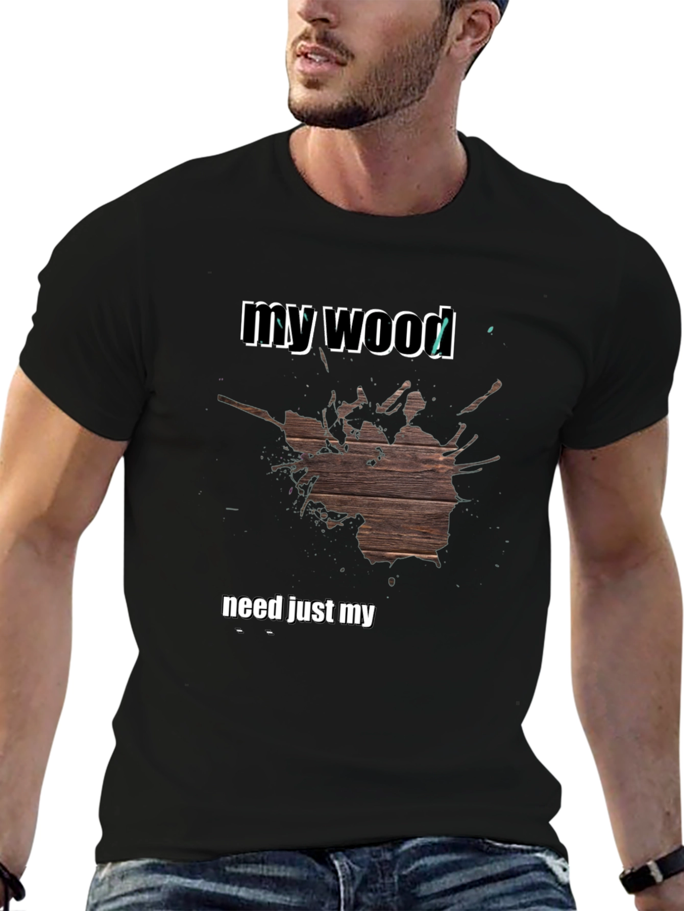 My Wood T-Shirt - Funny Novelty Tee