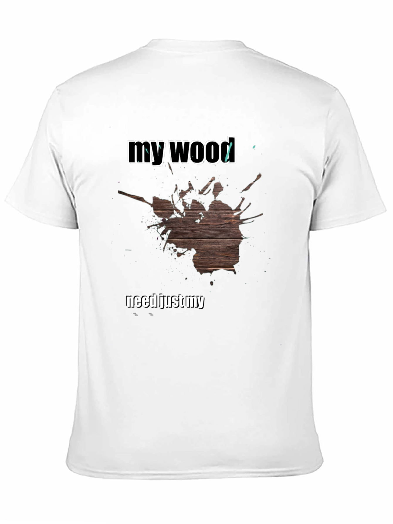 My Wood T-Shirt - Funny Novelty Tee