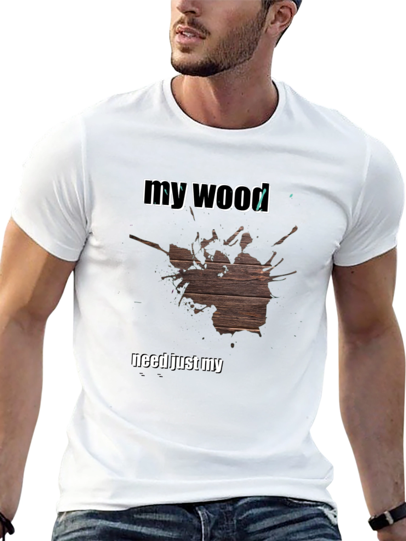 My Wood T-Shirt - Funny Novelty Tee