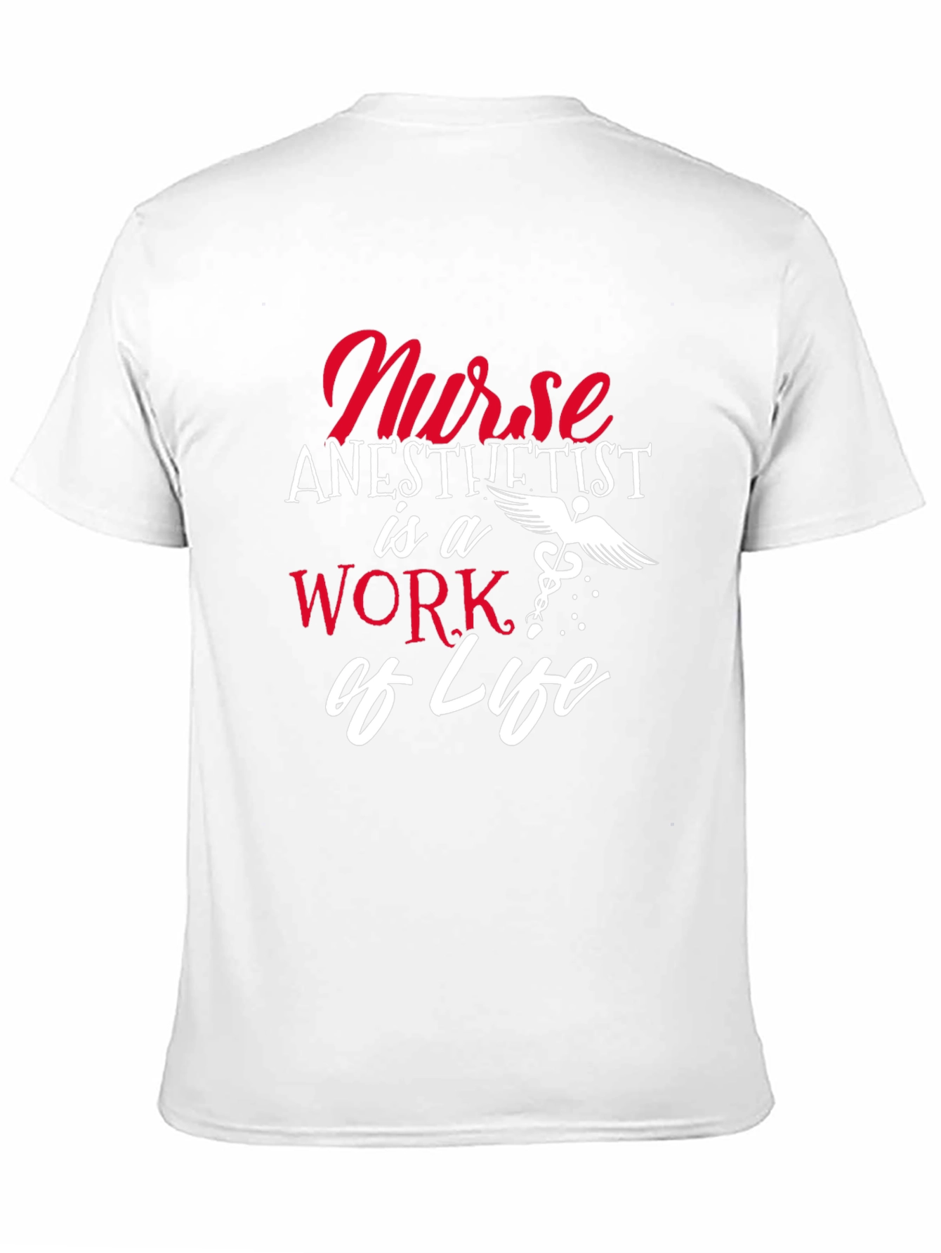 Nurse Anesthetist Work of Life T-Shirt