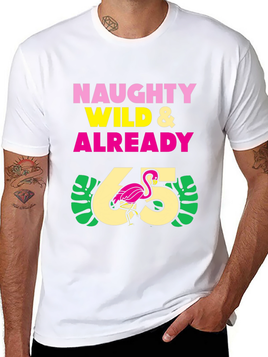 Naughty Wild & Already 65 T-Shirt