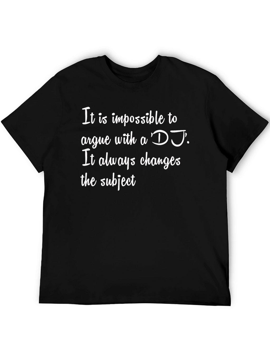 DJ Argument T-Shirt: Music Humor Tee
