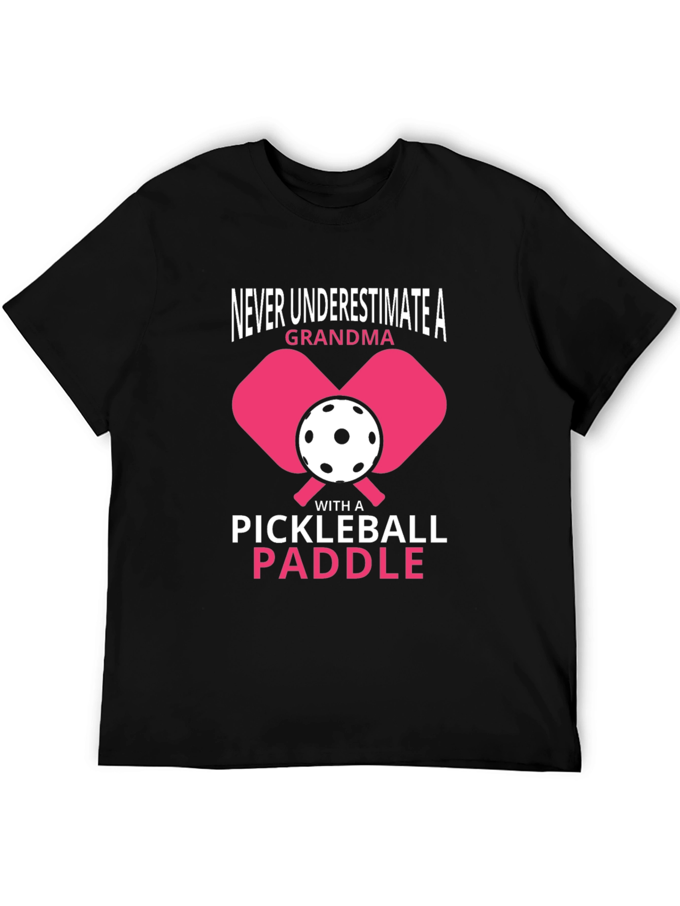 Never Underestimate A Grandma Pickleball Paddle T-Shirt