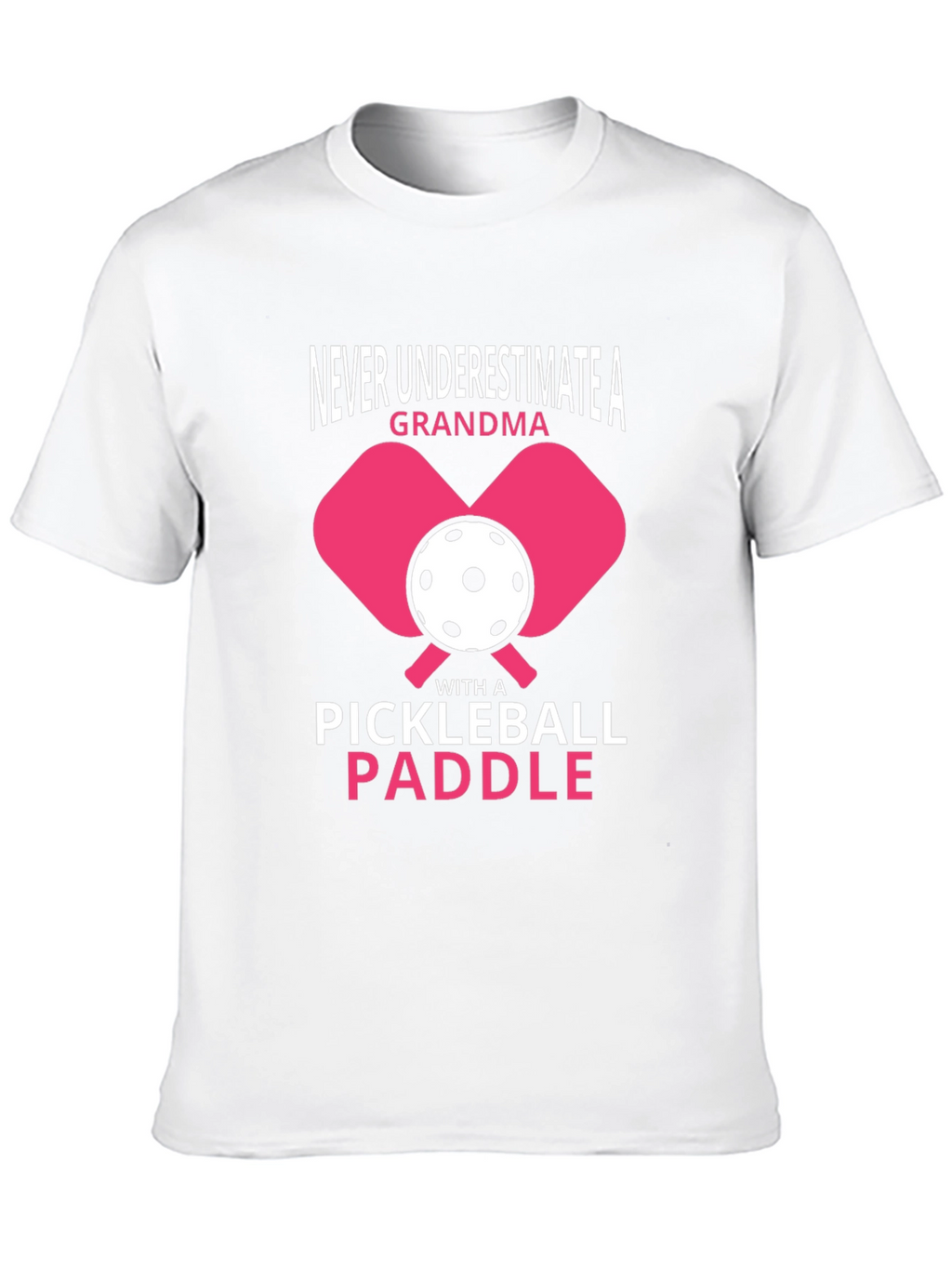 Never Underestimate A Grandma Pickleball Paddle T-Shirt