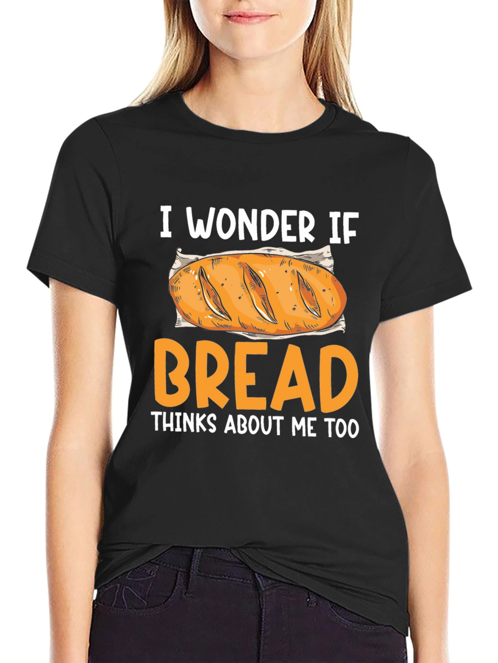I Wonder If Bread Thinks About Me Too T-Shirt