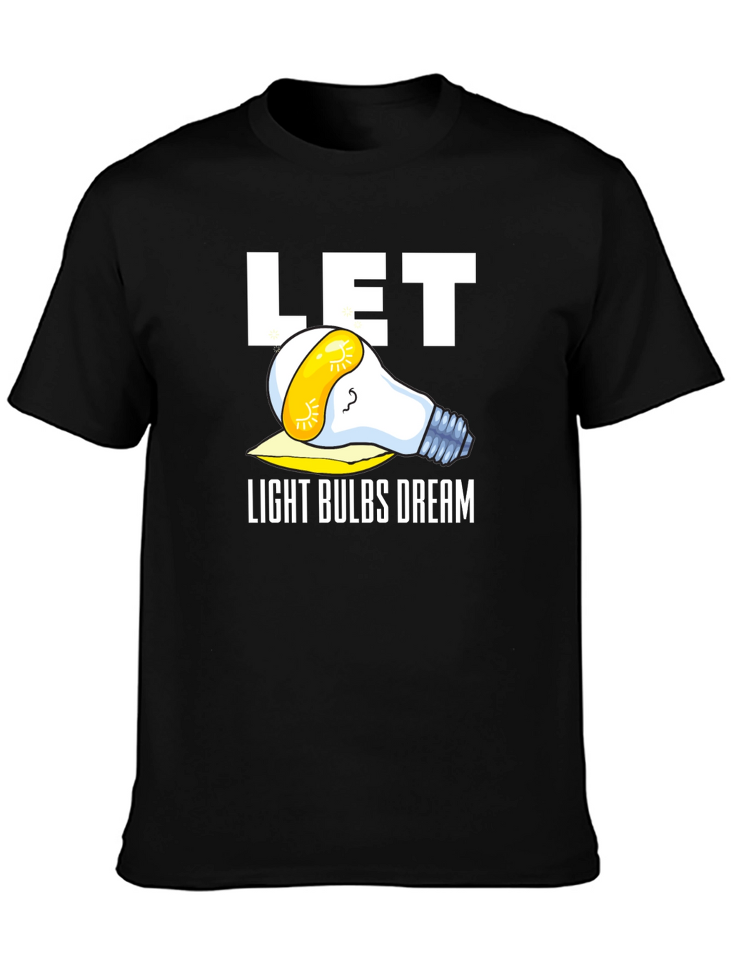 Let Light Bulbs Dream Black Graphic Tee Shirt