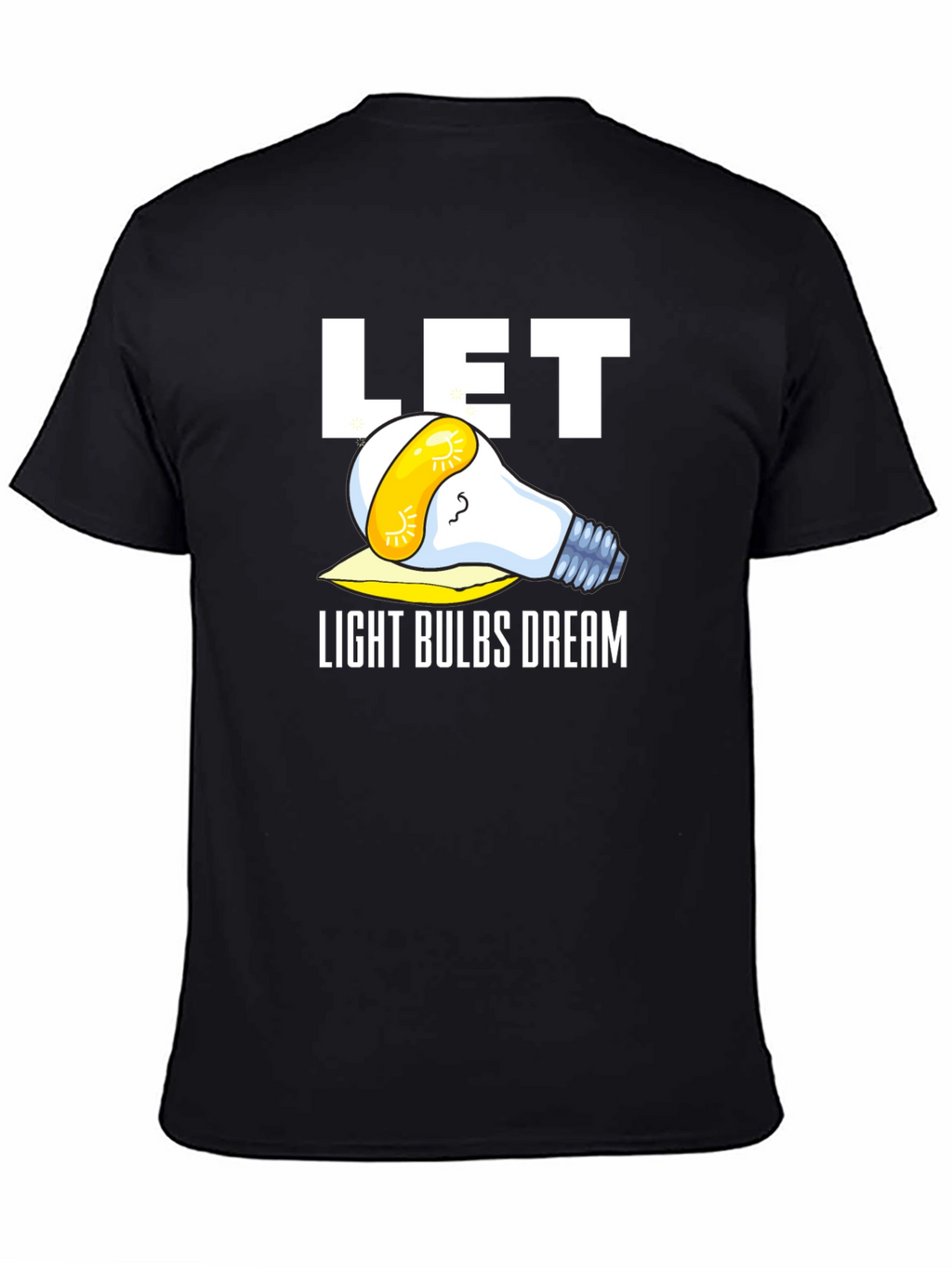 Let Light Bulbs Dream Black Graphic Tee Shirt