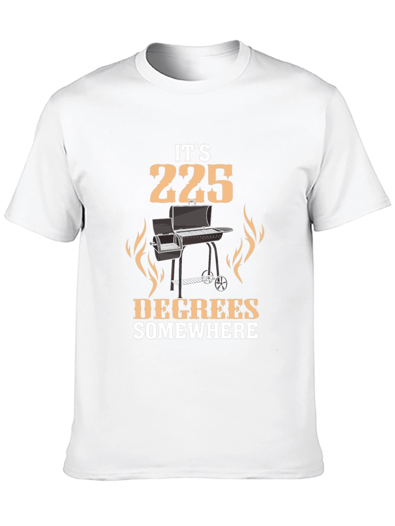 Its 225 Degrees Somewhere BBQ Grill T-Shirt