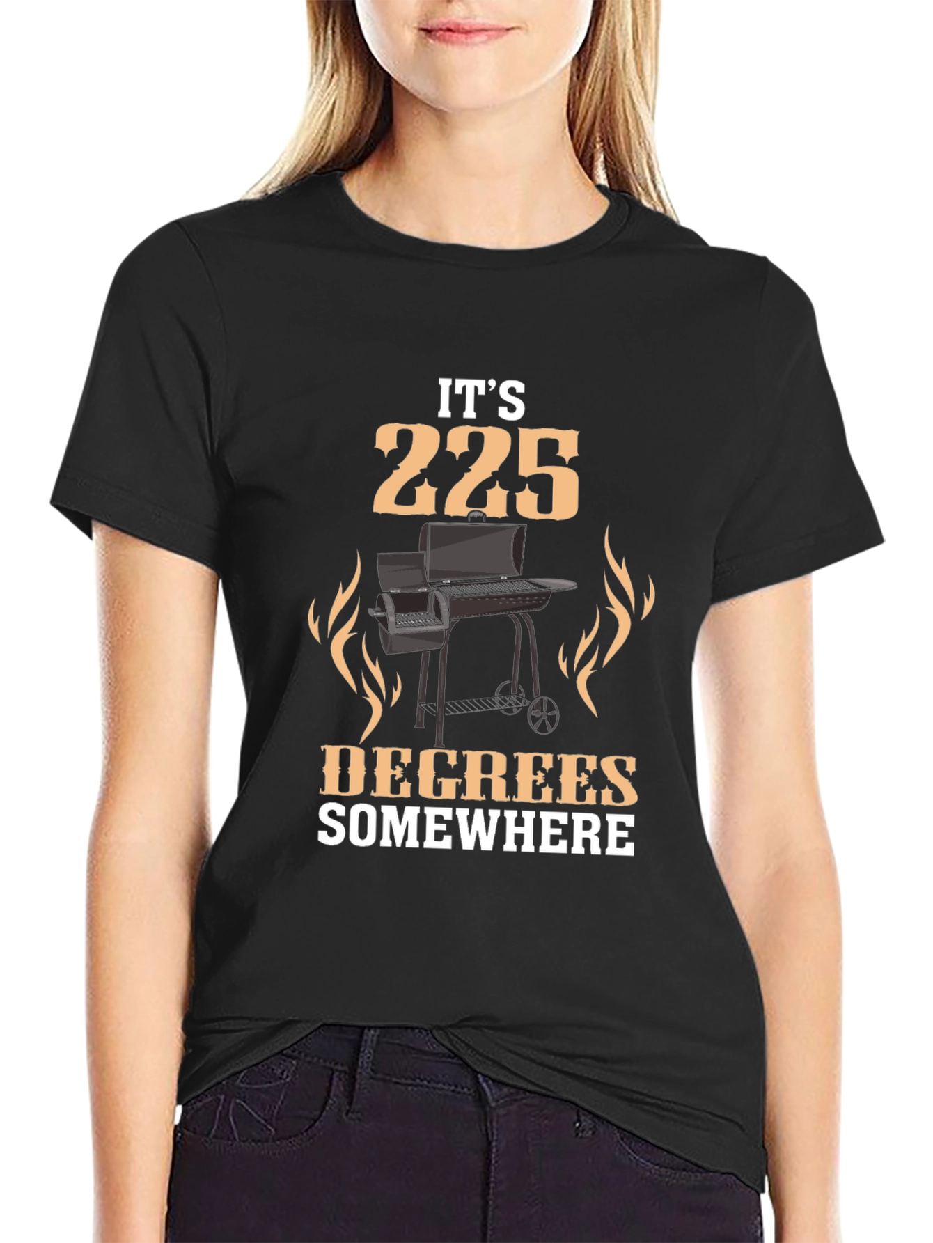 Its 225 Degrees Somewhere BBQ Grill T-Shirt