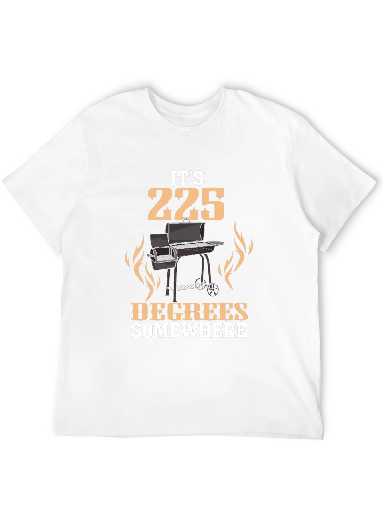 Its 225 Degrees Somewhere BBQ Grill T-Shirt