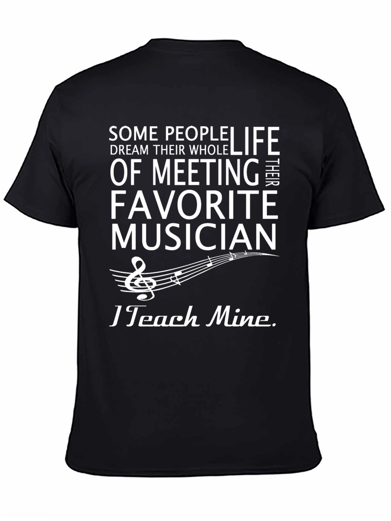 Musician Teacher T-Shirt - Teach My Favorite Musician