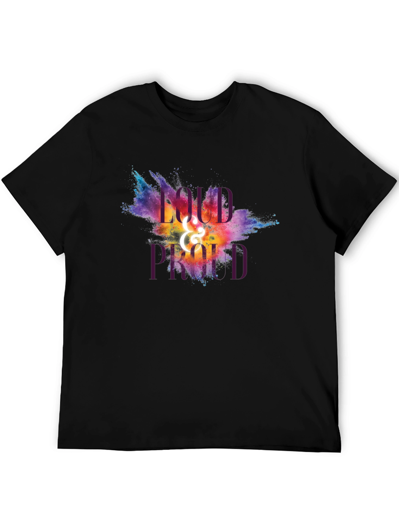 Loud and Proud Graphic T-Shirt - Unisex