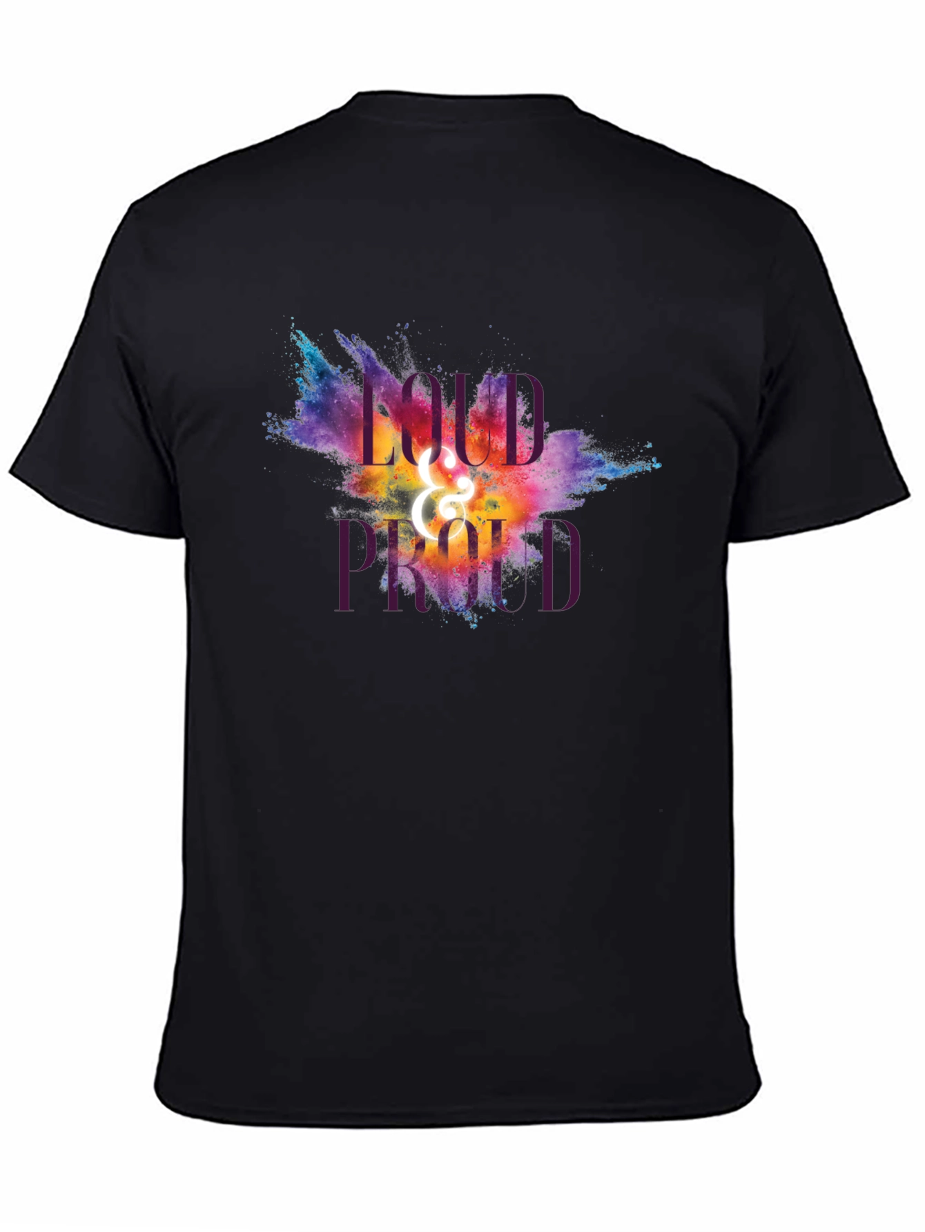 Loud and Proud Graphic T-Shirt - Unisex
