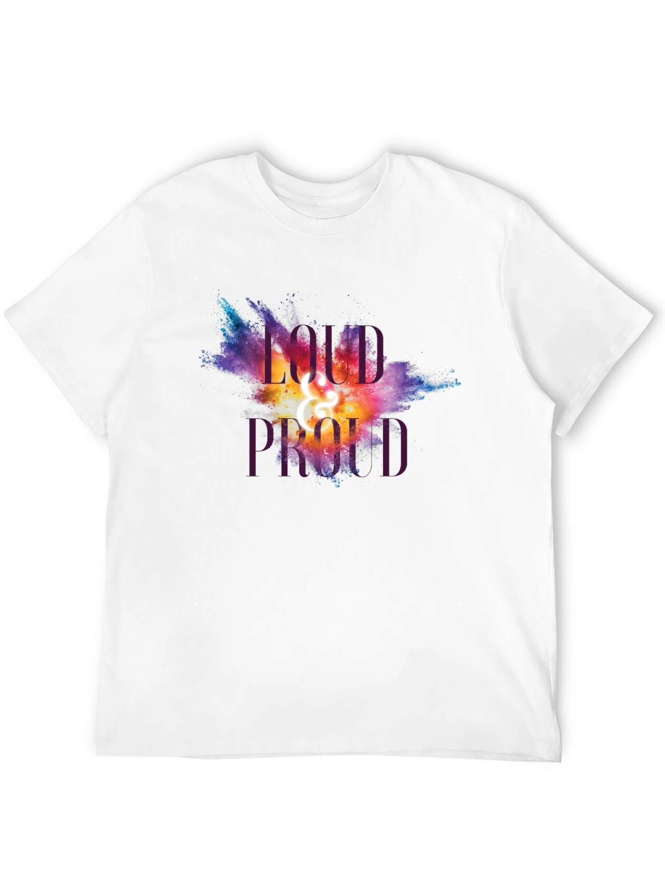 Loud and Proud Graphic T-Shirt - Unisex