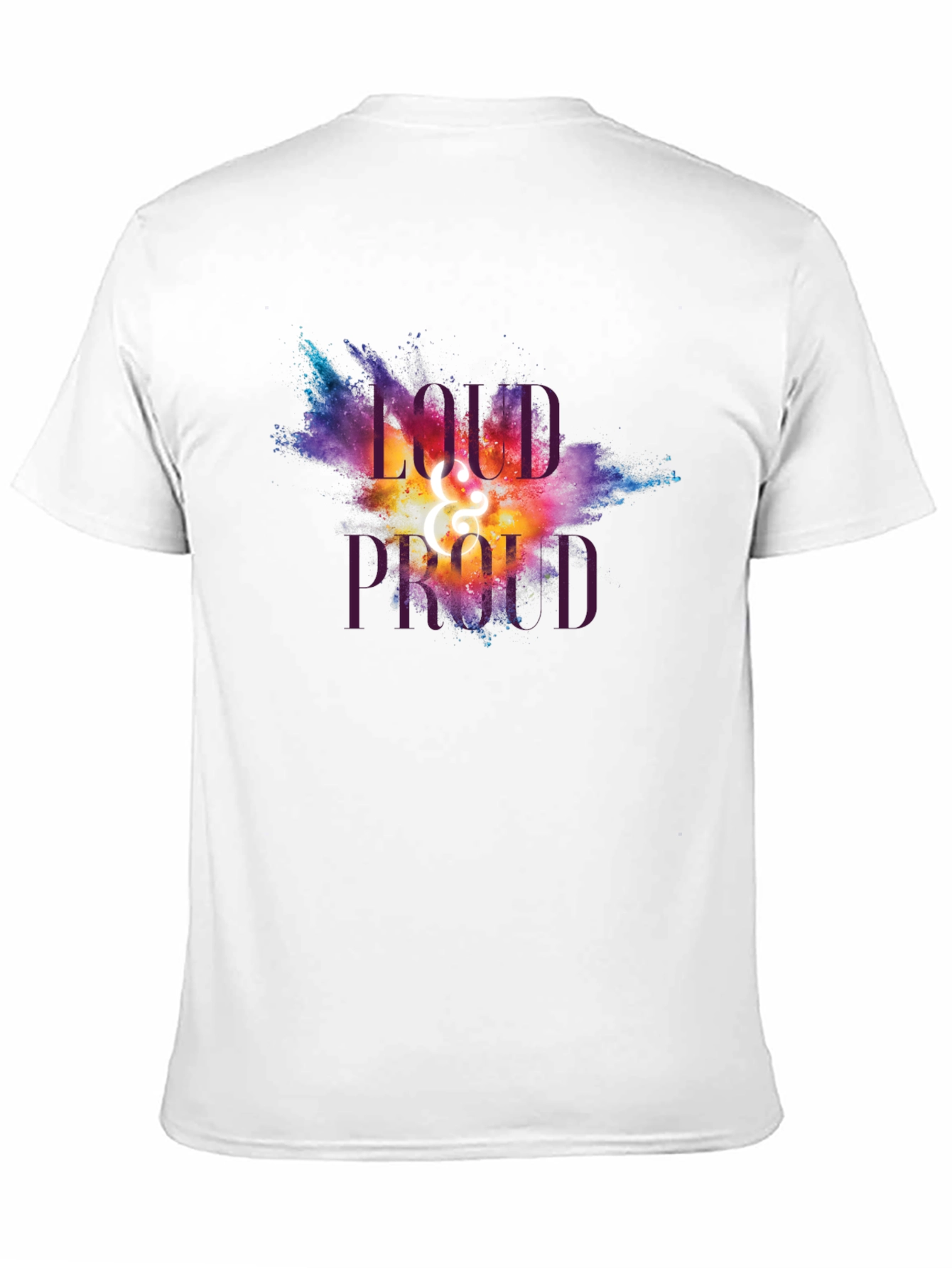 Loud and Proud Graphic T-Shirt - Unisex