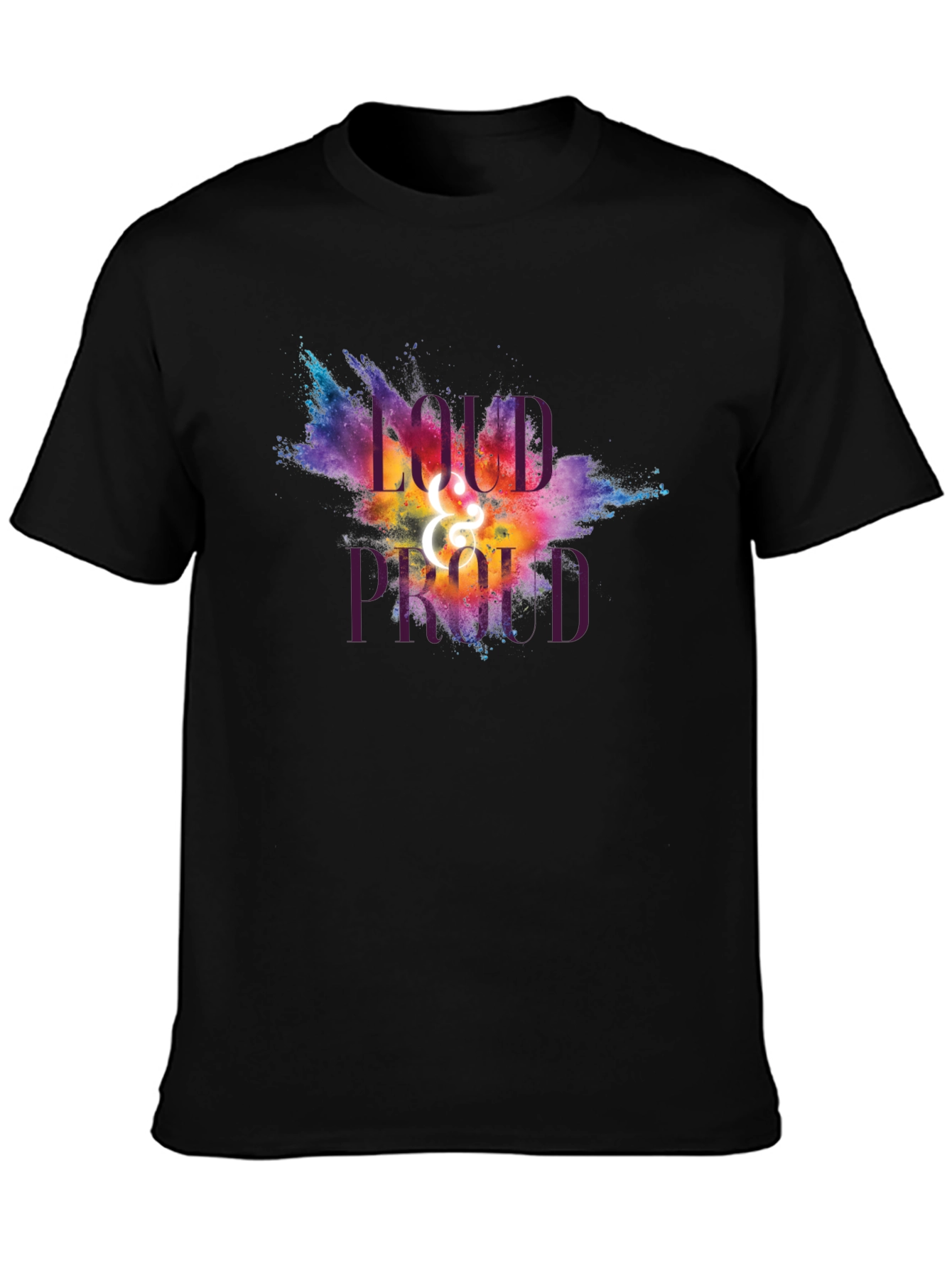 Loud and Proud Graphic T-Shirt - Unisex