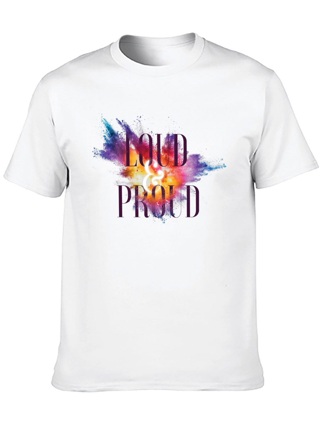 Loud and Proud Graphic T-Shirt - Unisex