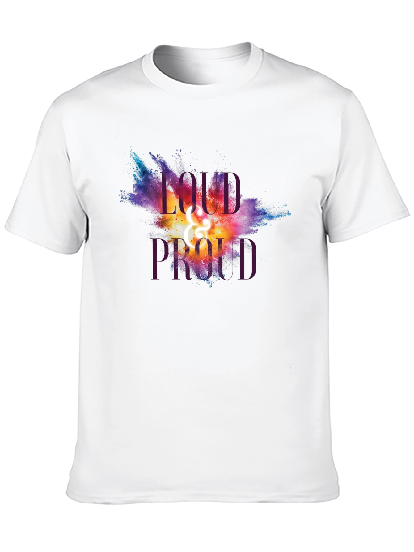 Loud and Proud Graphic T-Shirt - Unisex