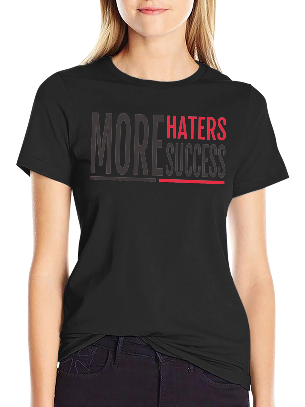 More Haters More Success Graphic T-Shirt
