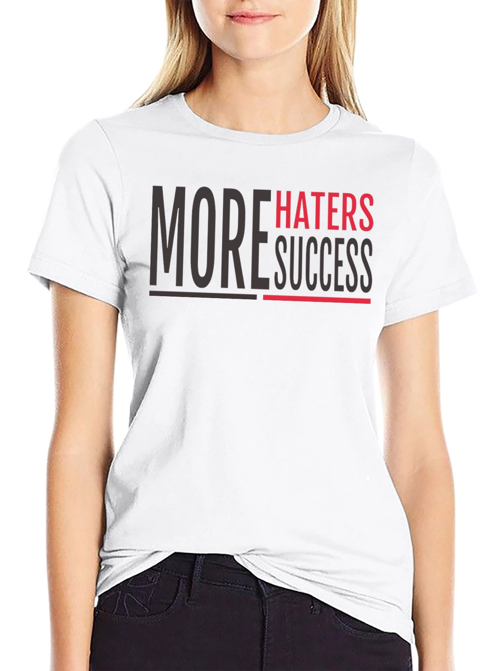 More Haters More Success Graphic T-Shirt