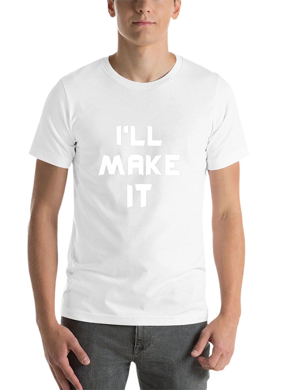 Ill Make It T-Shirt - Bold Statement Tee