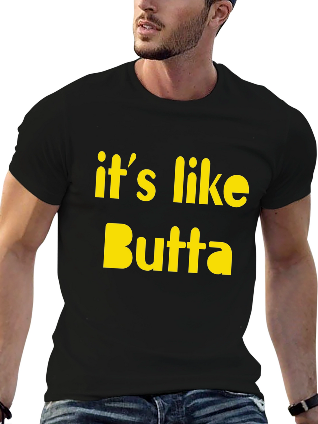 Its Like Butta T-Shirt Funny Slogan Tee