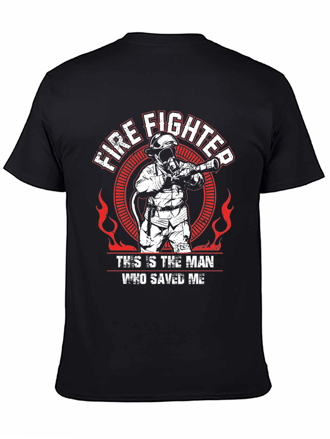Firefighter Hero T-Shirt -  This is the Man Who Saved Me