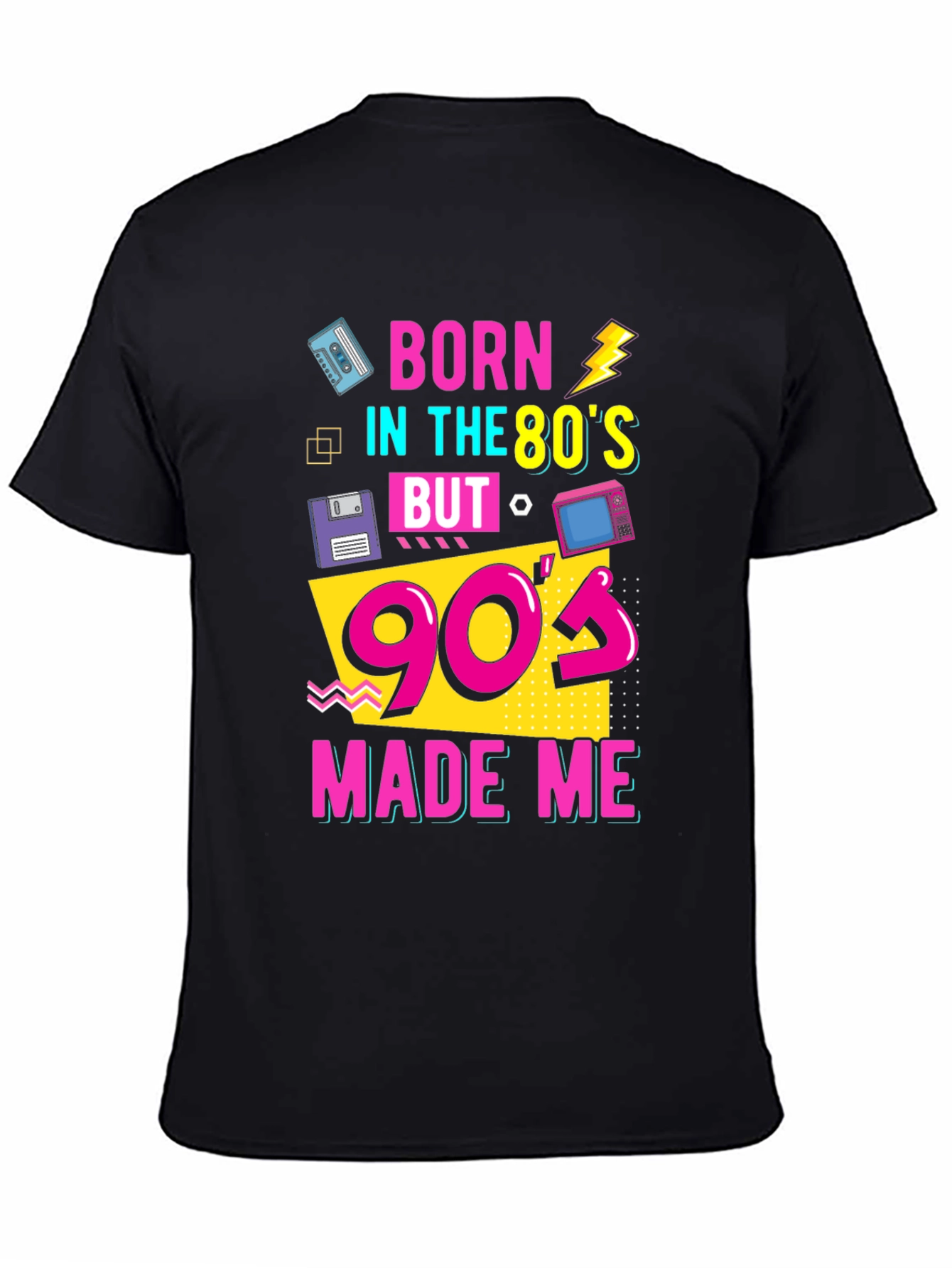 Born in the 80s 90s Made Me Retro T-Shirt
