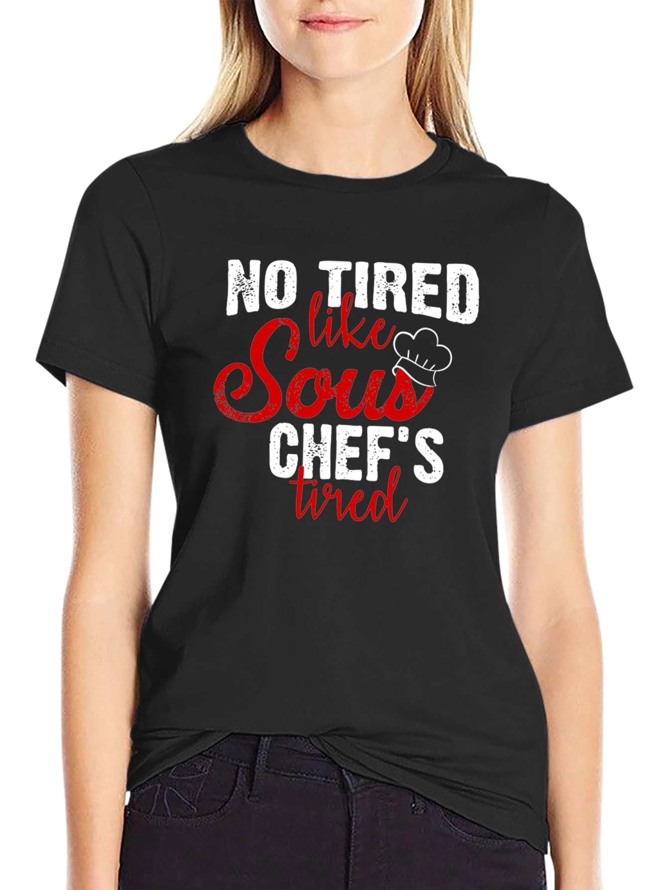 Funny Chefs T-Shirt - No Tired Like a Sous Chef!