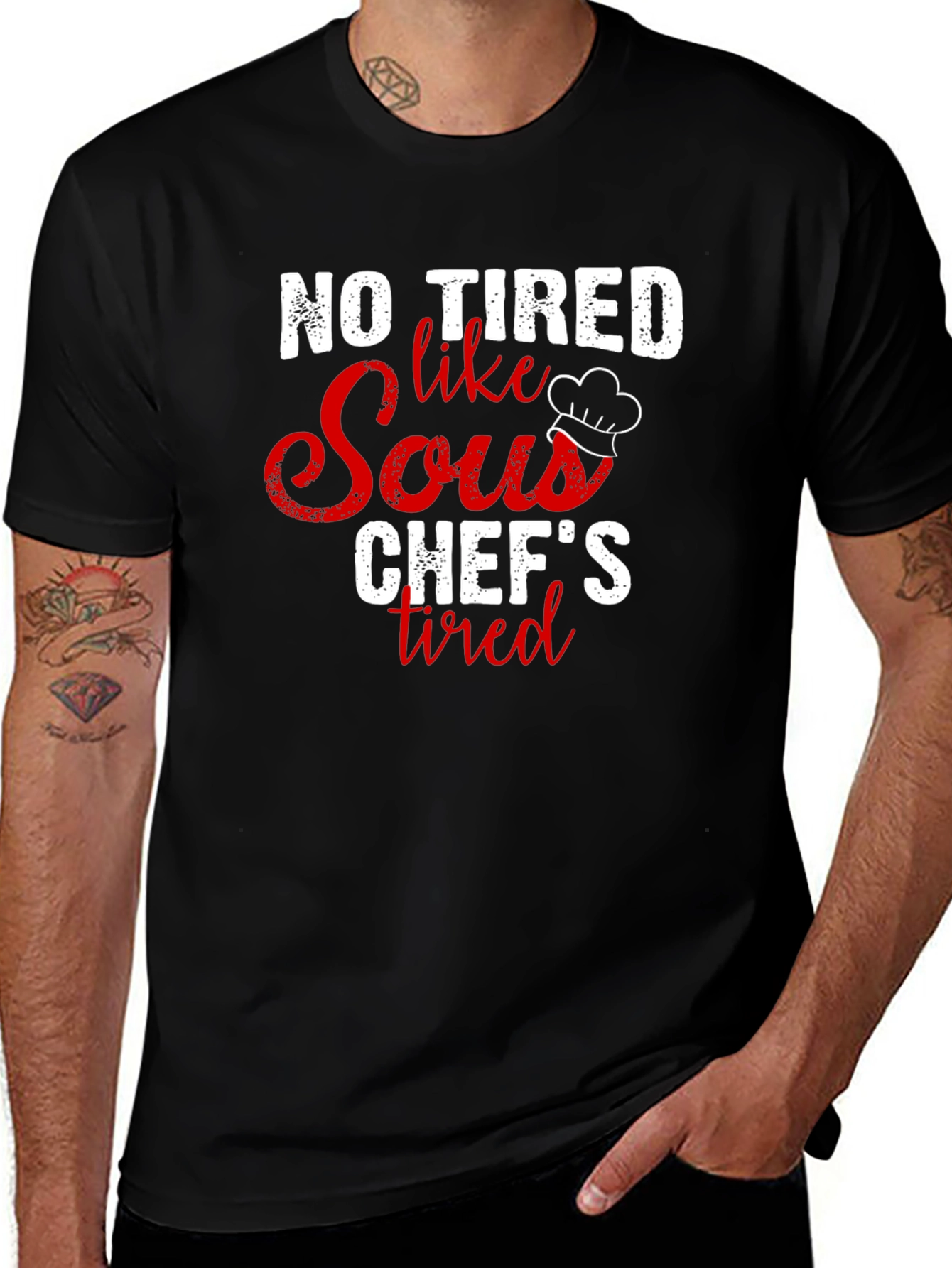 Funny Chefs T-Shirt - No Tired Like a Sous Chef!