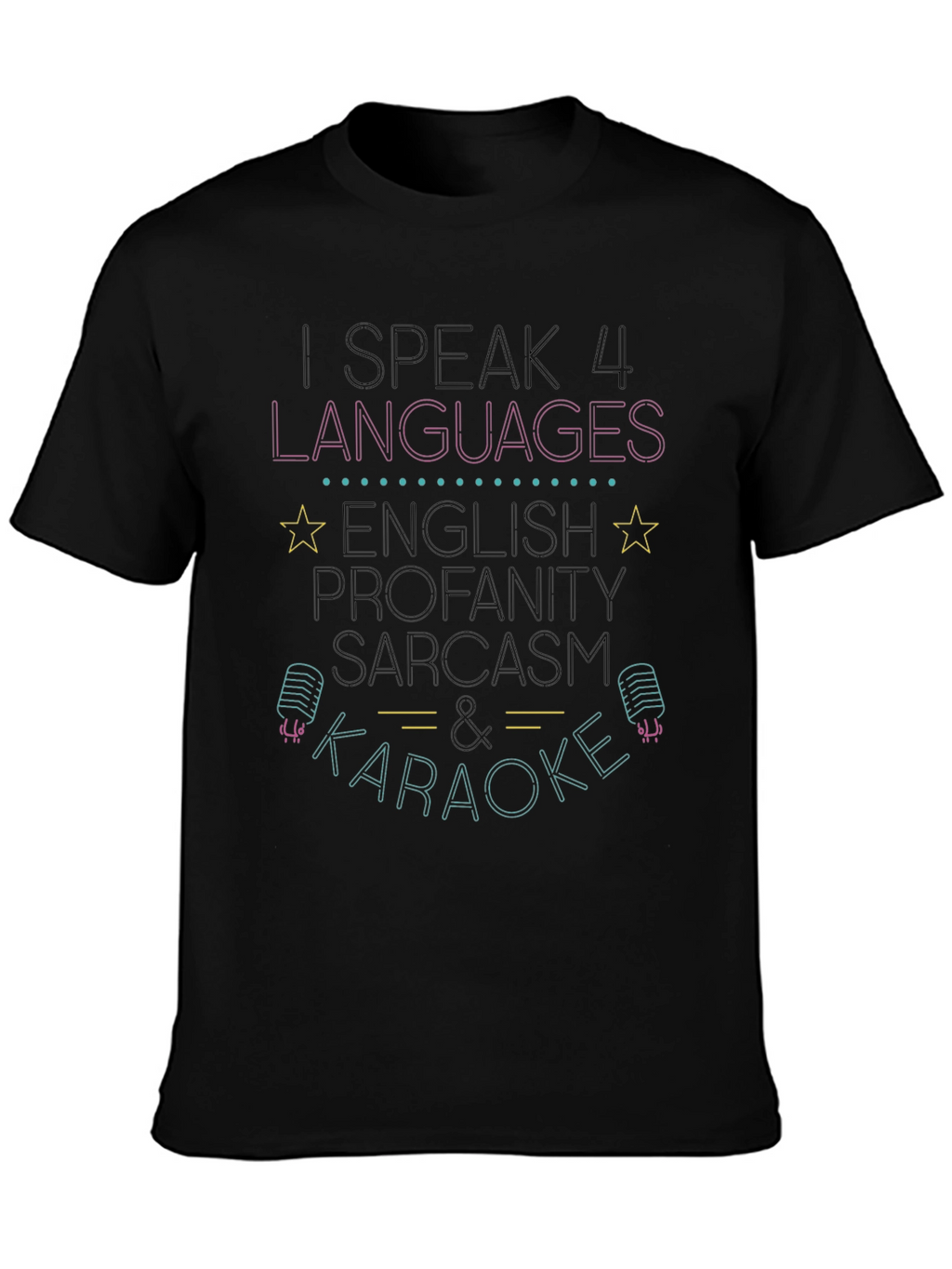 I Speak 4 Languages T-Shirt
